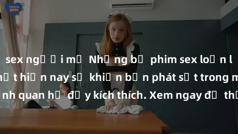 sex người mỹ Những bộ phim sex loạn luân vietsub hot nhất hiện nay sẽ khiến bạn phát sốt trong mỗi cảnh quan hệ đầy kích thích. Xem ngay để thỏa mãn ham muốn của bạn!