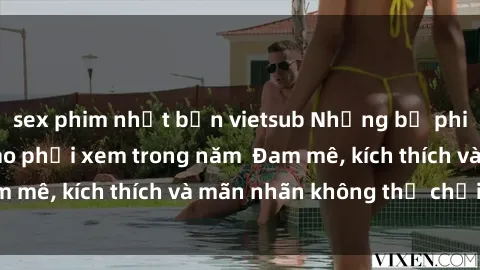 sex phim nhật bản vietsub Những bộ phim sex jav đỉnh cao phải xem trong năm  Đam mê, kích thích và mãn nhãn không thể chối từ!