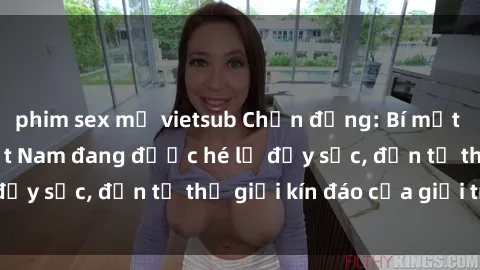 phim sex mỹ vietsub Chấn động: Bí mật về sex nữ sinh Việt Nam đang được hé lộ đầy sốc, đến từ thế giới kín đáo của giới trẻ.