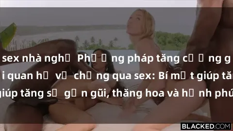 sex nhà nghỉ Phương pháp tăng cường gắn kết trong mối quan hệ vợ chồng qua sex: Bí mật giúp tăng sự gần gũi, thăng hoa và hạnh phúc cho cặp đôi