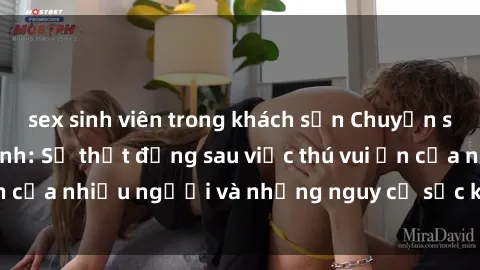sex sinh viên trong khách sạn Chuyện sex trong nhà vệ sinh: Sự thật đằng sau việc thú vui ẩn của nhiều người và những nguy cơ sức khỏe cần lưu ý