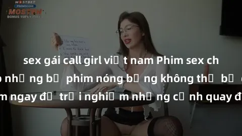 sex gái call girl việt nam Phim sex châu Âu đỉnh cao: Top những bộ phim nóng bỏng không thể bỏ qua! Xem ngay để trải nghiệm những cảnh quay đầy kích thích và cuồng nhiệt.