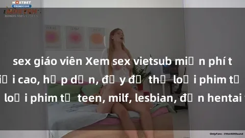 sex giáo viên Xem sex vietsub miễn phí tại nhà, độ phân giải cao, hấp dẫn, đầy đủ thể loại phim từ teen, milf, lesbian, đến hentai và jav.
