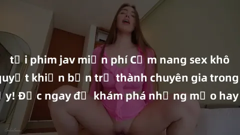 tải phim jav miễn phí Cẩm nang sex không che: Những bí quyết khiến bạn trở thành chuyên gia trong chuyện ấy! Đọc ngay để khám phá những mẹo hay và bí quyết tình dục không che.