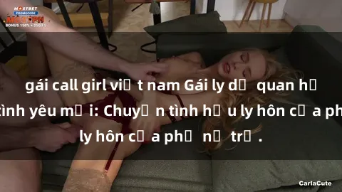 gái call girl việt nam Gái ly dị quan hệ tìm kiếm tình yêu mới: Chuyện tình hậu ly hôn của phụ nữ trẻ.