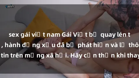 sex gái việt nam Gái Việt bị quay lén trong phòng thay đồ, hành động xấu đã bị phát hiện và lộ thông tin trên mạng xã hội. Hãy cẩn thận khi thay đồ ở nơi công cộng!