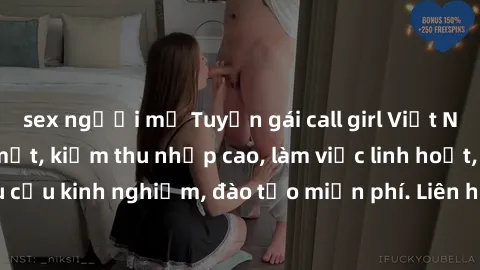 sex người mỹ Tuyển gái call girl Việt Nam gợi cảm, đẹp mắt, kiếm thu nhập cao, làm việc linh hoạt, không yêu cầu kinh nghiệm, đào tạo miễn phí. Liên hệ ngay để biết thêm chi tiết!